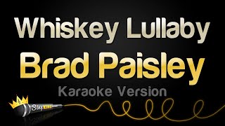 Brad Paisley Alison Krauss  Whiskey Lullaby Karaoke Version [upl. by Arlie]