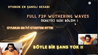 Oyunu Bitirten Start Full F2P Öğretici Wuthering Waves Bölüm 1 [upl. by Trinia986]