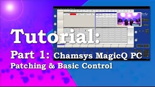 Chamsys MagicQ PC Patchng amp Basic Control  Tutorial 1 [upl. by Kassie713]