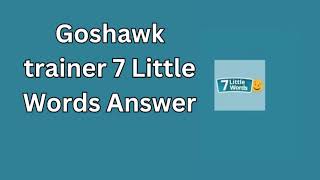 Goshawk trainer 7 Little Words Answer [upl. by Persson]