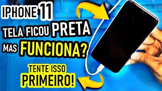 iPhone 11 Ficou com a Tela PRETA mais FUNCIONA  Solução Simples [upl. by Adnilym]