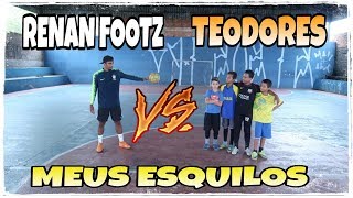 RENAN FOOTZ VS TEODORES  ESQUILETES [upl. by Jammal279]