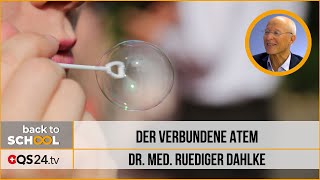 Der verbundene Atem  Dr med Ruediger Dahlke  Back to school  QS24 06112019 [upl. by Dann]