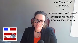 The Fed15 Podcast EarlyCareer Retirement Strategies Insights for Women  TSP Millionaire Success [upl. by Feer]