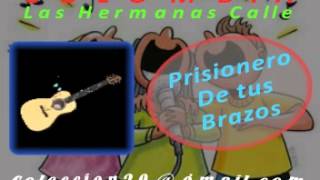 prisionero de tus brazos Hnas Calle [upl. by Postman]