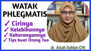 dr Aisah Dahlan CHt  Mengenal Watak Phlegmatis Cirinya Kelemahan dan kekuatannya  dr Aisyah Dahlan [upl. by Namie]