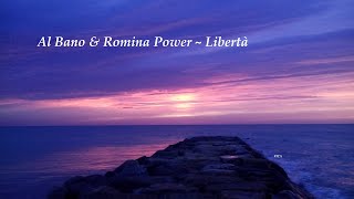 Al Bano amp Romina Power  Libertà Lyrics [upl. by Barling540]