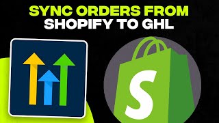 How to Sync Orders From Shopify in GoHighLevel Shopify Integration With GoHighLevel [upl. by Concettina424]