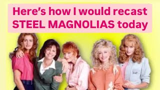 Steel Magnolias A brief history and a 2024 recast [upl. by Apur]