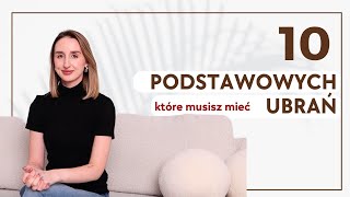 10 PODSTAWOWYCH UBRAŃ KTÓRĘ MUSISZ MIEĆ W SZAFIE  Mini szafa kapsułowa [upl. by Dnana]