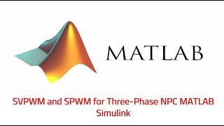 Space vector modulation SVPWM and SPWM for ThreePhase NPC Fast configuration MATLAB Simulink [upl. by Shaughnessy925]