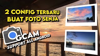 Config Gcam Terbaru Buat Foto Senja🌅 Support Semua Android [upl. by Yralam]