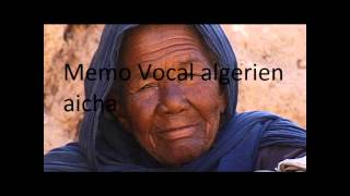 memo vocal algerin aicha [upl. by Eyahsal904]