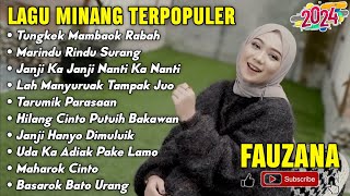 FAUZANA  LAGU MINANG TERBARU FULL ALBUM TERPOPULER 2024  Marindu Rindu Surang🎶 [upl. by Dnalevelc]