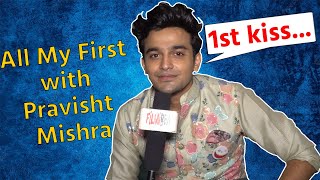 Pravisht Mishra aka yuvan All my first segment 1st Girlfriend First kiss amp more watchout FilmiBeat [upl. by Aerol]