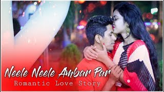 Neele Neele Ambar Par  New Version  Cute Love Story  Hindi Video Song 2019 [upl. by Riancho]