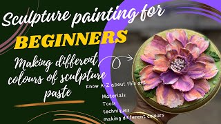 Beginners guide for Sculpture painting  Learn how to make different colour paste [upl. by Tevis]