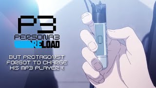 Persona 3 Reload Opening but Protagonist forgot to charge his MP3 player [upl. by Wein]