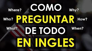 APRENDE A PREGUNTAR DE TODO EN INGLÉS 🚀 FÁCIL Y SIN ESFUERZO ✅ [upl. by Benjamin]