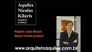 architecture arquiteto Aquiles Nicolas Kilaris Casa Resort [upl. by Enelahs]