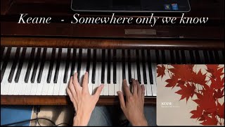 Keane  Somewhere only we know piano cover [upl. by Deni]