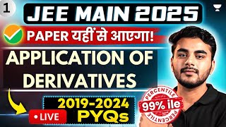 JEE MAIN 2025 APPLICATION OF DERIVATIVES Part1  BEST OF 6 YEARS PYQs 20192024  Join at 6 PM [upl. by Alleuol]