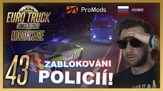 ZABLOKOVÁNÍ POLICIÍ  Euro Truck Simulator 2 ProMods amp RusMap 43 [upl. by Almena99]