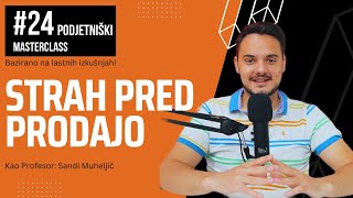 Podjetniški Masterclass 24 Strah Pred Prodajo Odpravi strah pred zavrnitvijo [upl. by Hillman532]