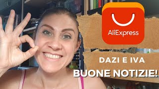 Novità IVA e DAZI ALIEXPRESS BUONE NOTIZIE [upl. by Cud3]