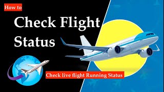 How to Check Flight Status  Check live flight Running Status [upl. by Bullen397]