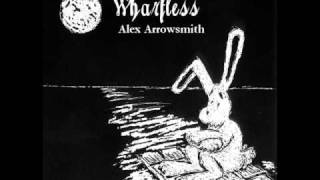 Alex Arrowsmith  quotWharflessquot [upl. by Millford]