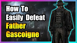 Father Gascoigne Boss Guide Bloodborne [upl. by Tommi]