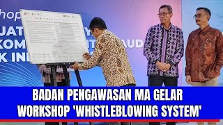 Badan Pengawasan MA Gelar Workshop Whistleblowing System [upl. by Nnailuj63]