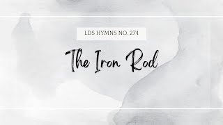 The Iron Rod  Latter Day Saint Hymns Sing Along [upl. by Naened293]