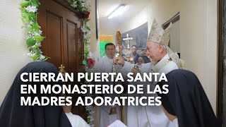 Arzobispo Ruy Rendón Leal cierra Puerta Santa en Monasterio [upl. by Borchers]