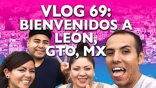 VLOG 69 BIENVENIDOS A LEÓN GUANAJUATO MÉXICO [upl. by Peck76]