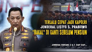 TERLALU CEPAT JADI KAPOLRI JENDERAL LISTYO BAKAL DIGANTI SEBELUM PENSIUN [upl. by Akemaj616]