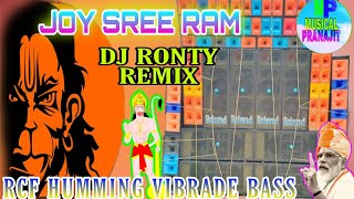 JOY SRI RAM DJ RONTY REMIXRCF HUMMING VIBRADE BASS 2022 MP EXCLUSIVE [upl. by Johnathan546]