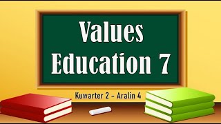 Values Education 7  MATATAG Kuwarter 2  Aralin 4 Linggo 4 [upl. by Desirae]