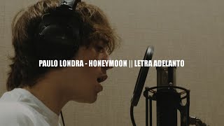 Paulo Londra  Honeymoon  LETRA ADELANTO [upl. by Lehcar145]