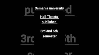 Osmania university update 3rd and 5th semester hall tickets released [upl. by Nylekoorb379]