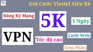 Cách Đăng Ký Mạng 5K 1 Ngày Viettel  VPN Tốc Độ Cao Lướt Web Cực Đã Xem Phim Thả Ga [upl. by Oderfigis59]