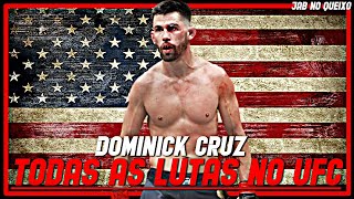 Dominick Cruz TODAS As Lutas No UFCDominick Cruz ALL Fights In UFC [upl. by Archibaldo]