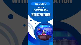 Receive Holy Communion With Expectations  Power Of Holy Communion holycommunion [upl. by Pomcroy]