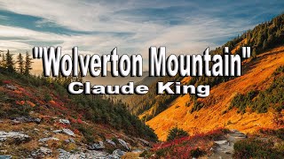 Wolverton Mountain  Claude King [upl. by Naaitsirhc677]