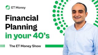 Financial Planning in your 40s  ET Money [upl. by Westley800]