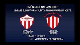 Rivadavia Lincoln vs Colonial Ferré  2ra Ronda Eliminatoria  Vuelta  Regional Amateur [upl. by Htrahddis]