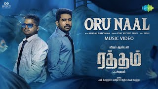 Oru Naal  Music Video  Raththam  Vijay Antony  Arivu  Kannan Narayanan  CS Amudhan [upl. by Ahterod]