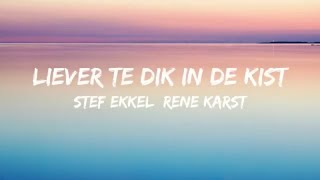 Stef Ekkel amp René Karst  Liever Te Dik In De Kist Dan Weer Een Feestje Gemist SongtekstLyrics [upl. by Paterson]