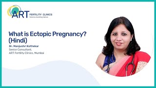 What is Ectopic Pregnancy Hindi  Dr Manjushri Kothekar  ART Fertility Clinics [upl. by Marjana]